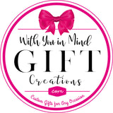 With You in Mind Gift Creations, Custom Gift Creations for Virtually Any Occasion or Celebration
